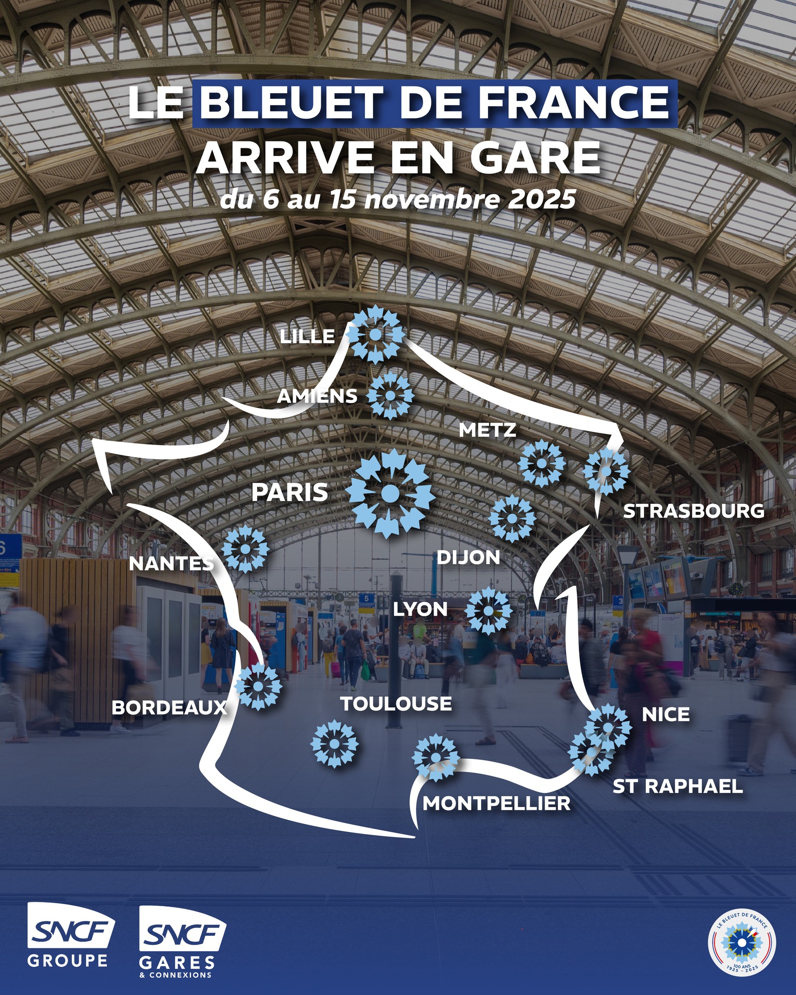 🚞 Le Bleuet de France arrive en gare

Du 6 au 15 novembre, 19 grandes gares françaises se transformeront en lieux de mémoire et de solidarité, à l'occasion du centenaire du Bleuet de France et des 10 ans des attentats de Paris.

Grâce à l’engagement du @groupesncf  et de @gares_connexions, les voyageurs pourront retrouver des stands du Bleuet de France pour faire un don, échanger, se souvenir et porter cette fleur symbole de résilience et d’unité nationale.

Soutenir le Bleuet de France, c’est aider les soldats blessés, les familles endeuillées, les pupilles de la Nation et les victimes d’actes de terrorisme.

📍 Où trouver votre bleuet ?
Paris (Lyon, Nord, Est, Montparnasse, Saint-Lazare, Austerlitz), Lille (Europe & Flandres), Lyon Part-Dieu, Bordeaux Saint-Jean, Nantes, Strasbourg, Toulouse Matabiau, Montpellier Saint-Roch, Metz, Amiens, Dijon, Nice et Saint-Raphaël.

Tous les fonds récoltés seront intégralement reversés à l’œuvre du Bleuet de France.

📅 Durant cette semaine de commémorations, portons le Bleuet côté cœur pour faire vivre la mémoire collective.

Ensemble, soyons la voix de ceux qui restent.